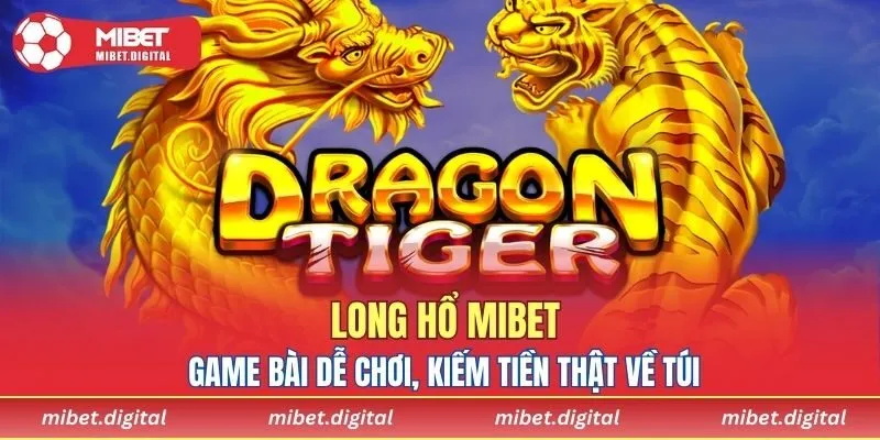 Long Hổ MIBET